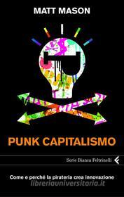 Ebook Punk Capitalismo di Matt Mason edito da Feltrinelli Editore