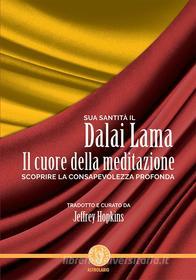 Ebook Il cuore della meditazione di Dalai Lama edito da Casa editrice Astrolabio - Ubaldini Editore