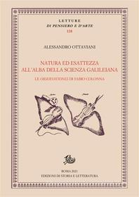 Ebook Natura ed esattezza all'alba della scienza galileiana di Ottaviani Alessandro edito da Edizioni di Storia e Letteratura
