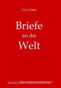 Ebook Briefe an die Welt di Uwe Timm edito da Books on Demand