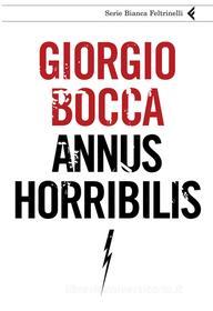 Ebook Annus horribilis di Giorgio Bocca edito da Feltrinelli Editore