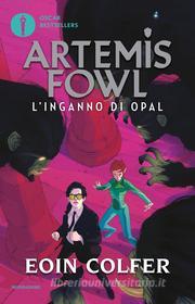 Ebook Artemis Fowl - 4. L'inganno di Opal di Colfer Eoin edito da Mondadori