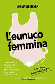 Ebook L’eunuco femmina di Germaine Greer edito da VandA edizioni
