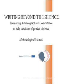 Ebook Writing Beyond the Silence di Libera Università dell'Autobiografia edito da Youcanprint