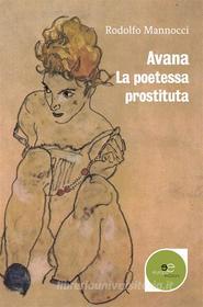 Ebook Avana La poetessa prostituta di Rodolfo Mannocci edito da Europa Edizioni