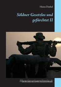 Ebook Söldner Gesetzlos und gefürchtet - II di Heinz Duthel edito da Books on Demand