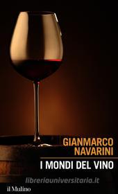 Ebook Mondi del vino di Gianmarco Navarini edito da Società editrice il Mulino, Spa
