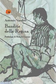 Ebook Bandito della Regina di Antonio Venditti edito da Aracne Editrice