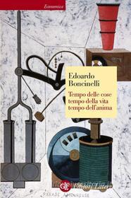 Ebook Tempo delle cose, tempo della vita, tempo dell'anima di Edoardo Boncinelli edito da Editori Laterza
