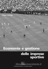 Ebook Economia e gestione delle aziende sportive di Filippo Insinga edito da EDUCatt