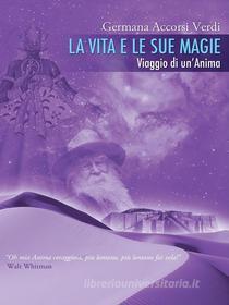 Libro Ebook La vita e le sue magie di Germana Accorsi Verdi di Youcanprint Self-Publishing