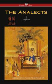 Ebook The Analects of Confucius di Confucius edito da Wisehouse Classics