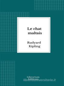 Libro Ebook Le chat maltais di Rudyard Kipling di Librorium Editions