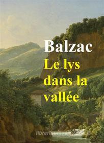 Ebook Le lys dans la vallée di Honoré de Balzac edito da Livros