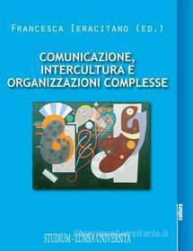 Ebook Comunicazione, intercultura e organizzazioni complesse di Francesca Ieracitano edito da Edizioni Studium S.r.l.
