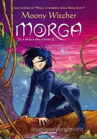 Ebook Morga - La maga del vento di Witcher Moony edito da Mondadori