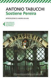 Ebook Sostiene Pereira di Antonio Tabucchi edito da Feltrinelli Editore