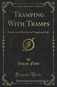 Ebook Tramping With Tramps di Josiah Flynt edito da Forgotten Books