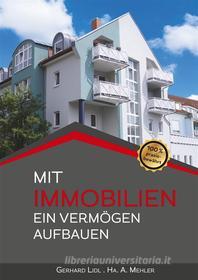 Ebook Mit Immobilien ein Vermögen aufbauen di Gerhard Lidl, Ha. A. Mehler edito da Books on Demand