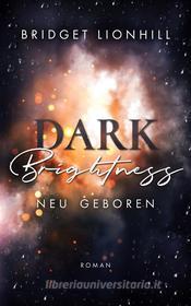 Ebook Dark Brightness di Bridget Lionhill edito da Books on Demand