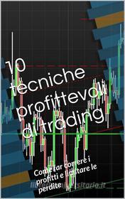 Ebook 10 profittevoli tecniche di trading di Skyline Edizioni edito da Skyline Edizioni