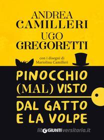 Ebook Pinocchio (mal) visto dal Gatto e la Volpe di Camilleri Andrea, Gregoretti Ugo edito da Giunti