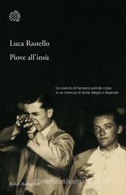 Ebook Piove all'insù di Luca Rastello edito da Bollati Boringhieri