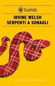 Ebook Serpenti a sonagli di Irvine Welsh edito da Guanda