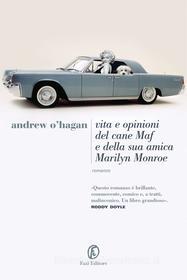 Ebook Vita e opinioni del cane Maf e della sua amica Marilyn Monroe di Andrew O'Hagan edito da Fazi Editore