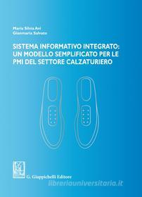 Ebook Sistema informativo integrato: un modello semplificato per le PMI del settore calzaturiero di Maria Silvia Avi, Gianmaria Salvato edito da Giappichelli Editore