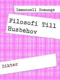 Ebook Filosofi Till Husbehov di Immanuell Domunge edito da Books on Demand