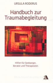 Ebook Handbuch zur Traumabegleitung di Ursula Roderus edito da ASAPH