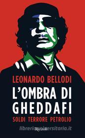 Ebook L'ombra di Gheddafi di Bellodi Leonardo edito da Rizzoli