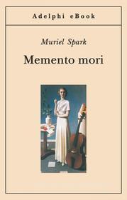Ebook Memento mori di Muriel Spark edito da Adelphi