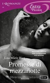 Ebook Promesse di mezzanotte (I Romanzi Extra Passion) di Rice Lisa Marie edito da Mondadori
