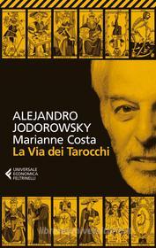 Ebook La Via dei Tarocchi di Alejandro Jodorowsky, Marianne Costa edito da feltrinelli editore