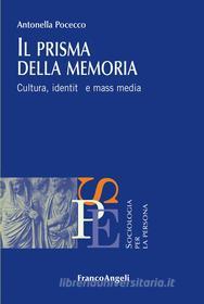 Ebook Il prisma della memoria di Antonella Pocecco edito da Franco Angeli Edizioni