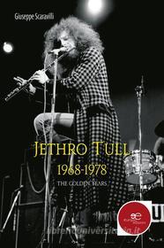 Ebook Jethro Tull 1968-1978. The Golden Years di Giuseppe Scaravilli edito da Europa Edizioni