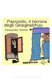 Ebook Panciollo, il terrore degli Gnagnabhuu di Alessandro Stamer edito da Musicaos Editore