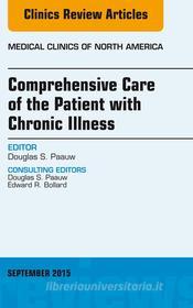 Ebook Comprehensive Care of the Patient with Chronic Illness, An Issue of Medical Clinics of North America di Douglas Paauw edito da Elsevier