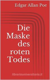 Ebook Die Maske des roten Todes di Edgar Allan Poe edito da Books on Demand