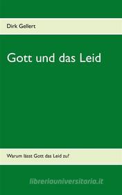 Ebook Gott und das Leid di Dirk Gellert edito da Books on Demand