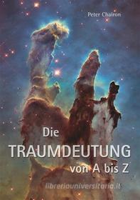 Ebook Die Traumdeutung von A bis Z di Peter Chairon edito da Books on Demand