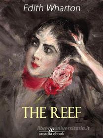 Ebook The Reef di Edith Wharton edito da Arcadia Press