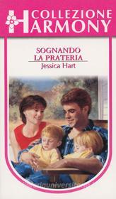 Ebook Sognando la prateria di Jessica Hart edito da HarperCollins Italia