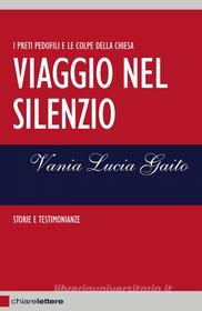 Ebook Viaggio nel silenzio di Vania Lucia Gaito edito da Chiarelettere