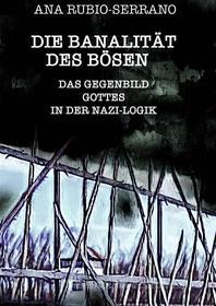 Ebook Die Banalität Des Bösen di Ana Rubio, Serrano edito da Babelcube Inc.