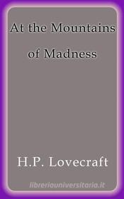 Ebook At the Mountains of Madness di H.P. Lovecraft edito da H.P. Lovecraft