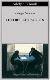 Libro Ebook Le sorelle Lacroix di Georges Simenon di Adelphi