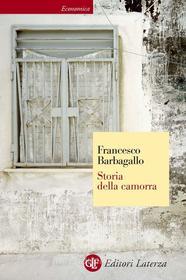 Ebook Storia della camorra di Francesco Barbagallo edito da Editori Laterza